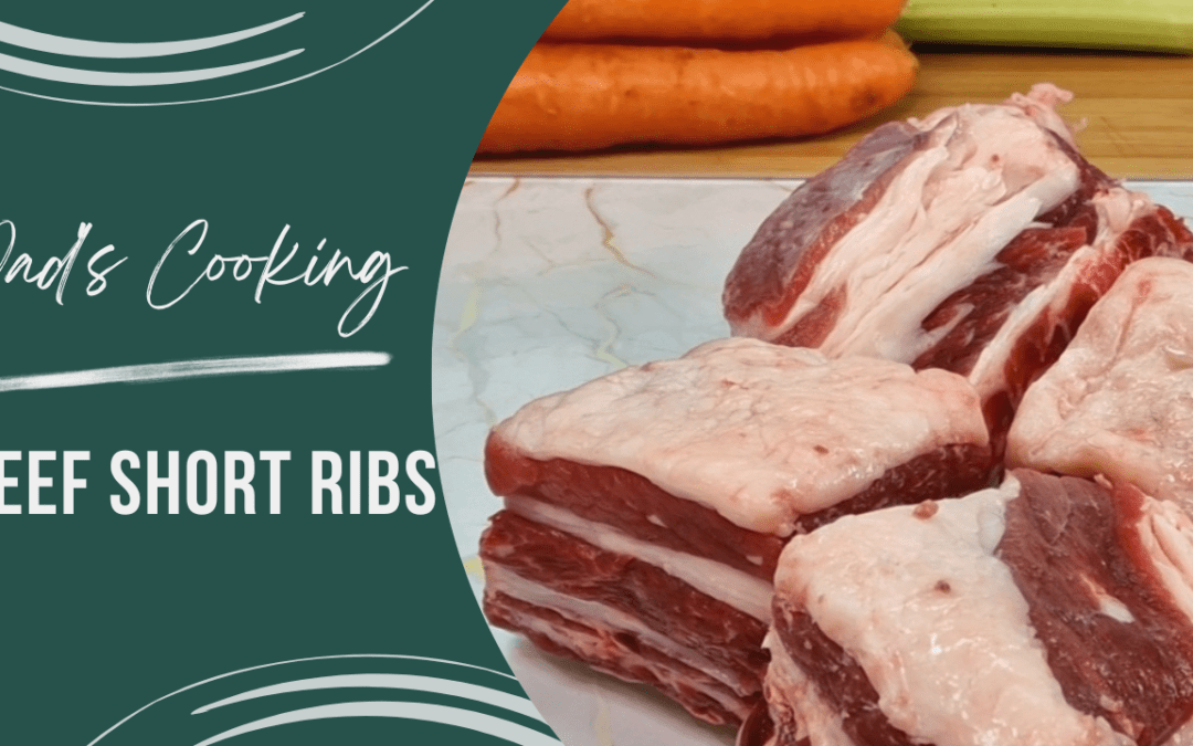 Braised Beef Short Ribs – Dad’s Cooking